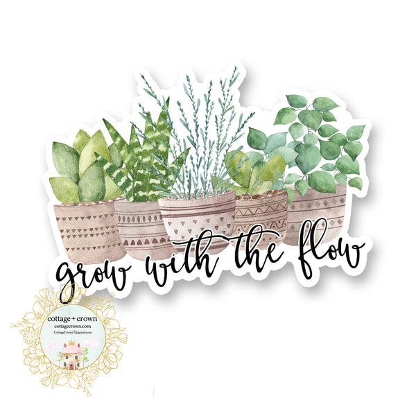 Grow With The Flow - Houseplants - Vinyl Decal Sticker