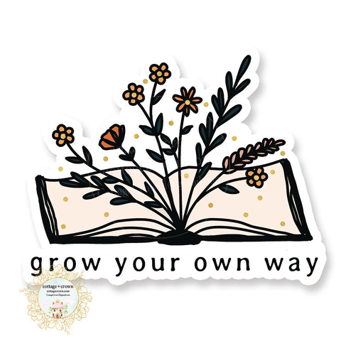 Book - Grow Your Own Way - Vinyl Decal Sticker