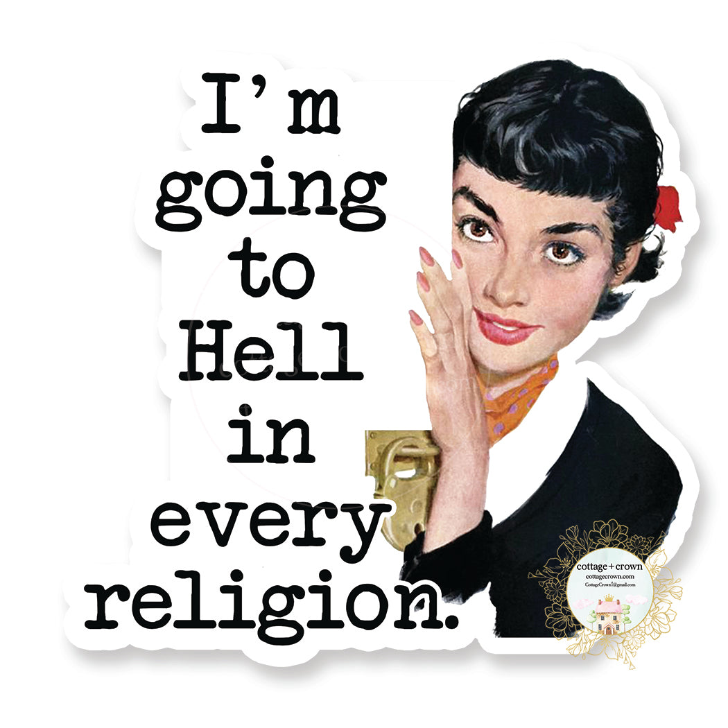 I'm Going To Hell In Every Religion - Vinyl Decal Sticker - Retro Housewife