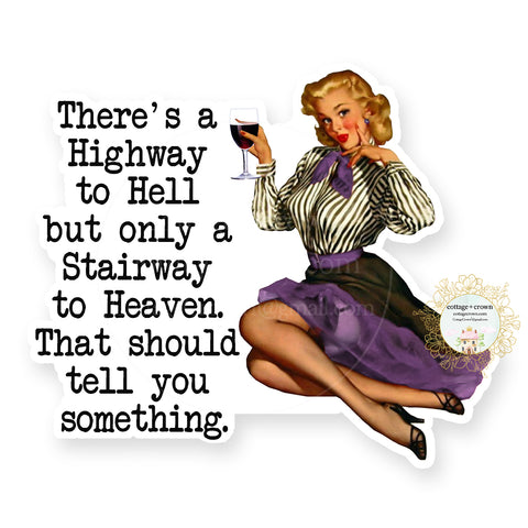 Highway To Hell Stairway To Heaven - Vinyl Decal Sticker - Retro Housewife