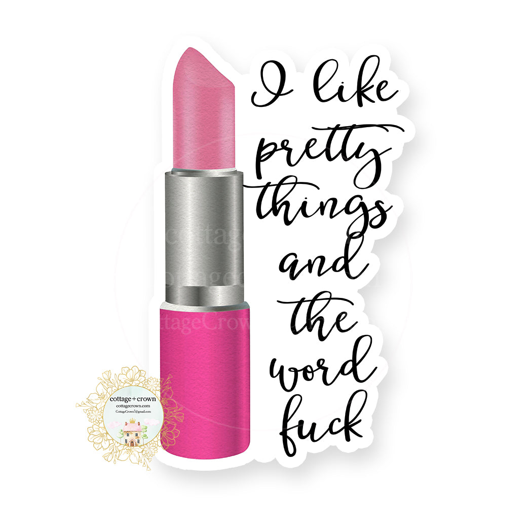 I Like Pretty Things And The Word Fuck Lipstick Vinyl Decal Sticke i-like-pretty-things-and-the-word-fuck-lipstick-vinyl-decal-sticke