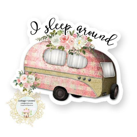 Trailer - I Sleep Around - Glamping Camping - Vinyl Decal Sticker