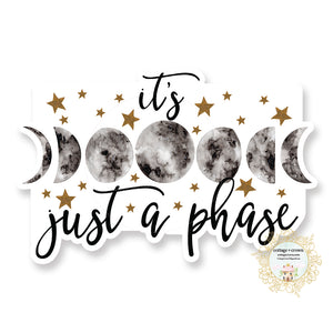 It's Just A Phase - Moon Phases - Space - Astronomy - Vinyl Decal Sticker