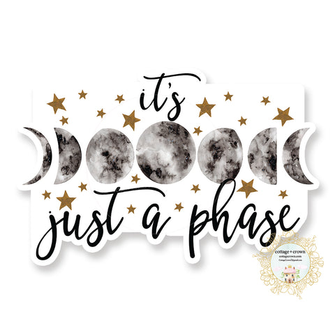 It's Just A Phase - Moon Phases - Space - Astronomy - Vinyl Decal Sticker