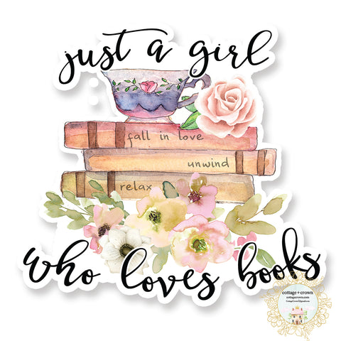 Book - Just A Girl Who Loves Books - Vinyl Decal Sticker
