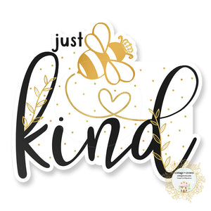 Just Bee Kind - Bumblebee - Vinyl Decal Sticker
