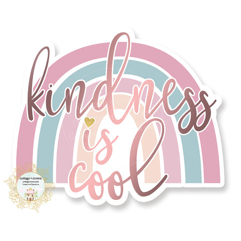 Kindness Is Cool Rainbow - Vinyl Decal Sticker