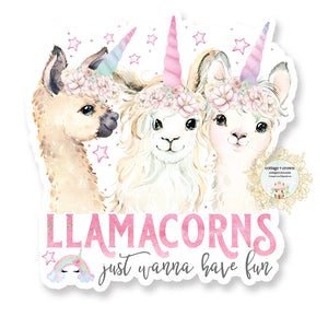 Llamacorns Just Wanna Have Fun - Llama - Vinyl Decal Sticker
