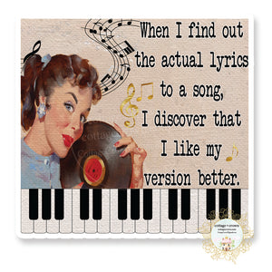 Sometimes When I Discover The Lyrics To A Song I Like My Version Better - Funny Vinyl Decal Sticker