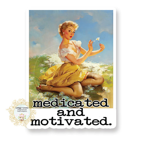 Medicated And Motivated Daisy Daisies - Vinyl Decal Sticker - Retro Housewife