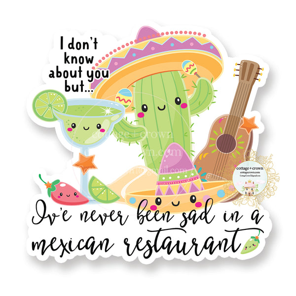 Mexican Restaurant - Kawaii - I've Never Been Sad - Vinyl Decal Sticker