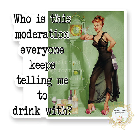 Moderation - Drinking Alcohol - Vinyl Decal Sticker - Retro Pin Up Housewife