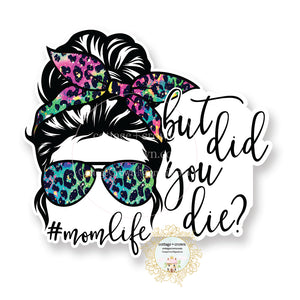 Mom Life But Did You Die? - Leopard Aviators - Vinyl Decal Sticker