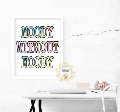 Moody Without Foody Preppy Rainbow Decor - Home + Office Wall Art Print