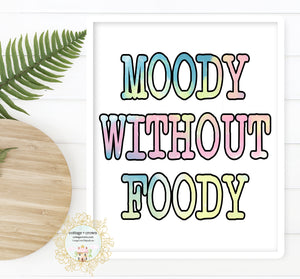 Moody Without Foody Preppy Rainbow Decor - Home + Office Wall Art Print