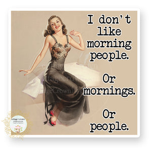Morning People I Don't Like Vinyl Decal Sticker - Retro Housewife