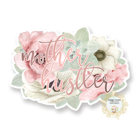 Mother Hustler - Vinyl Decal Sticker
