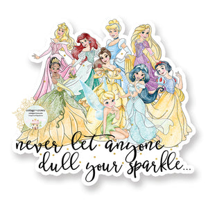 Princesses Never Let Anyone Dull Your Sparkle Vinyl Decal Sticker