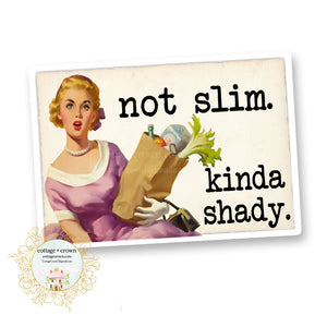 Not Slim Kinda Shady - Vinyl Decal Sticker - Retro Housewife