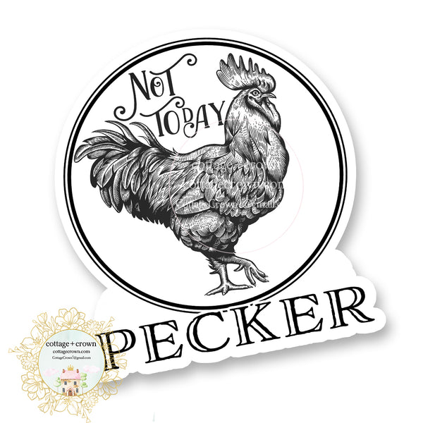 Not Today Pecker Rooster - Farm Animal Chicken Farmhouse - Vinyl Decal Sticker