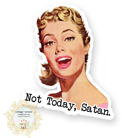 Not Today Satan - Vinyl Decal Sticker - Retro Housewife - Waterproof