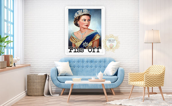 Piss Off - The Queen - Naughty Preppy Decor - Home + Office Wall Art Print