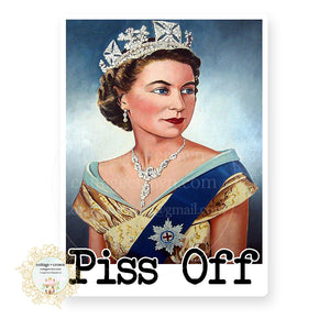 Piss Off - The Queen - Vinyl Decal Sticker