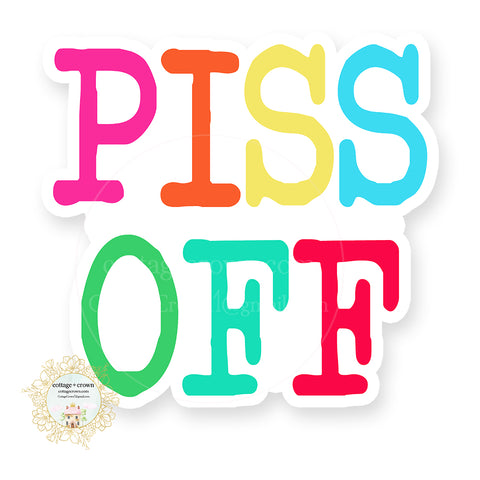 Piss Off - Rainbow LGBTQ - Vinyl Decal Sticker