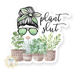 Plant Slut - Houseplants - Vinyl Decal Sticker