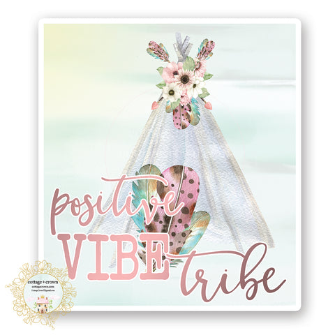 Positive Vibe Tribe - Boho Teepee Tribal Arrows - Vinyl Decal Sticker