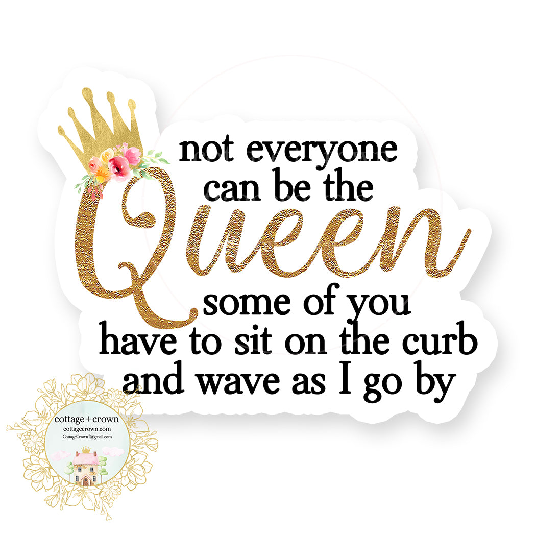 Queen - Some Of Us Have To Wave As I Go By - Retro Housewife - Vinyl Decal Sticker