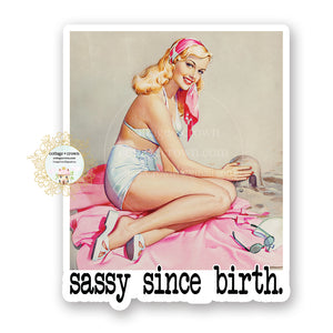 Sassy Since Birth - Retro Pin-Up Housewife - Vinyl Decal Sticker
