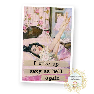 I Woke Up Sexy As Hell Again - Vinyl Decal Sticker - Retro Housewife