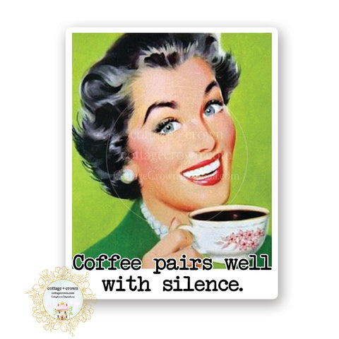 Coffee Pairs Well With Silence - Vinyl Decal Sticker - Retro Housewife