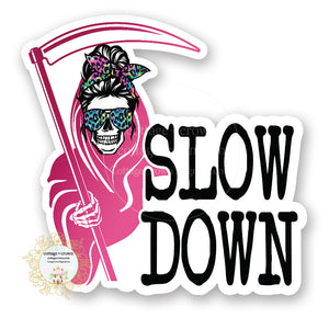 Pink Grim Skull Reaper - Slow Down - Vinyl Decal Sticker