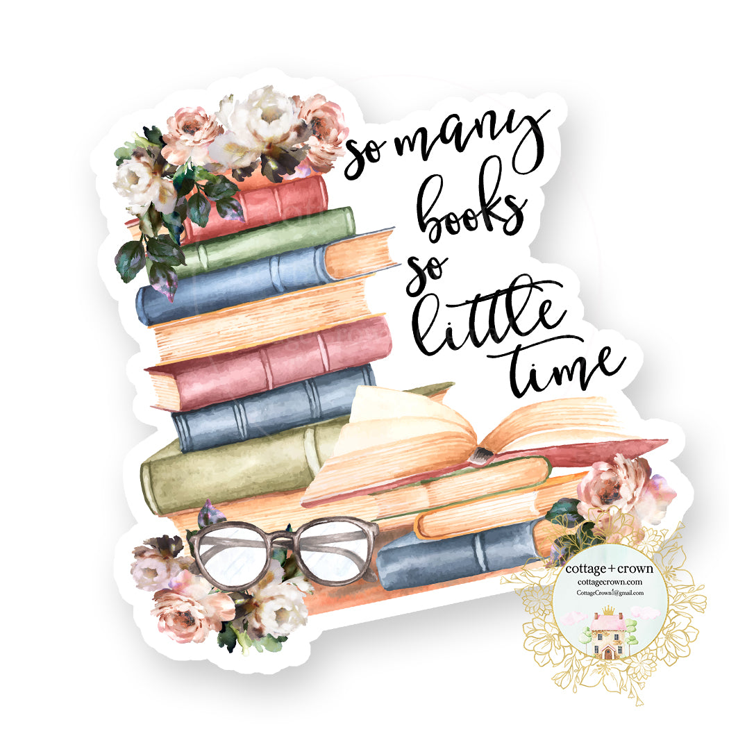 Book - So Many Books So Little Time- Vinyl Decal Sticker