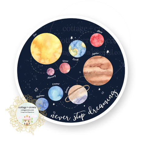 Solar System Never Stop Dreaming - Vinyl Decal Sticker
