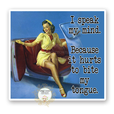 I Speak My Mind Because It Hurts To Bite My Tongue Vinyl Decal Sticker