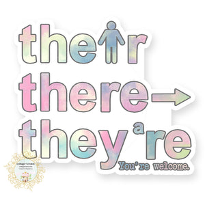 Their They're There - Grammar You're Welcome - Vinyl Decal Sticker