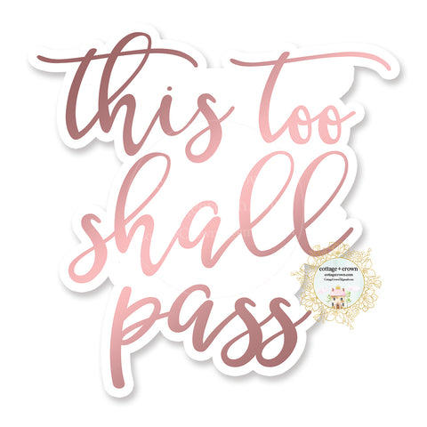 This Too Shall Pass - Rose Gold Religious Vinyl Decal Sticker