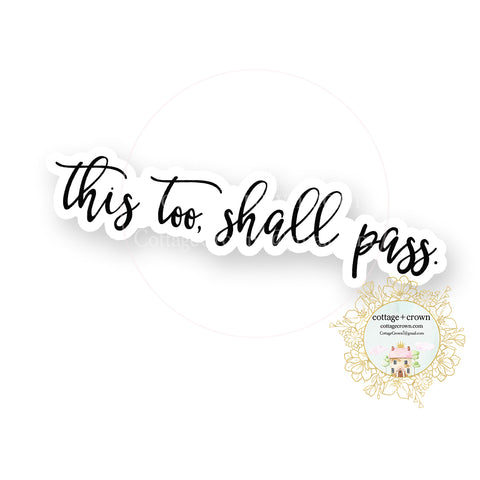 This Too Shall Pass - Black & White Tiny Religious Vinyl Decal Sticker