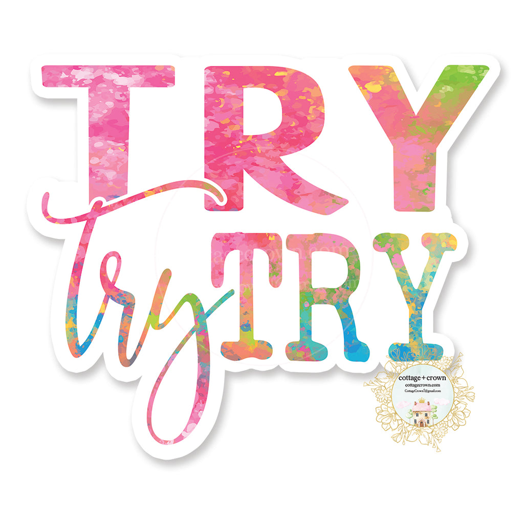 Try Try Try - Rainbow - Vinyl Decal Sticker – cottage + crown