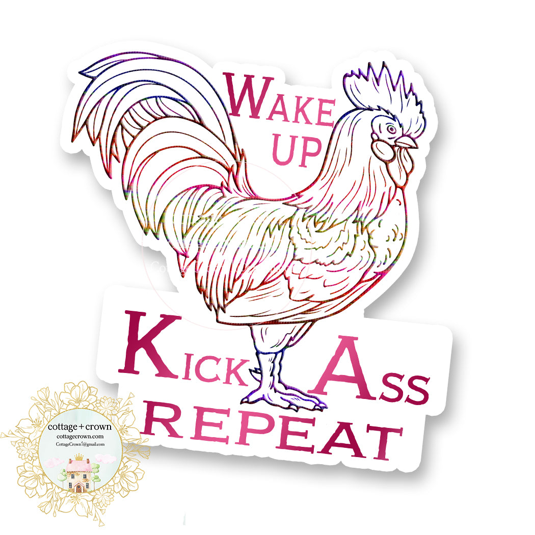 Wake Up Kick Ass Repeat - Rooster - Farm Animal Chicken Farmhouse - Vinyl Decal Sticker