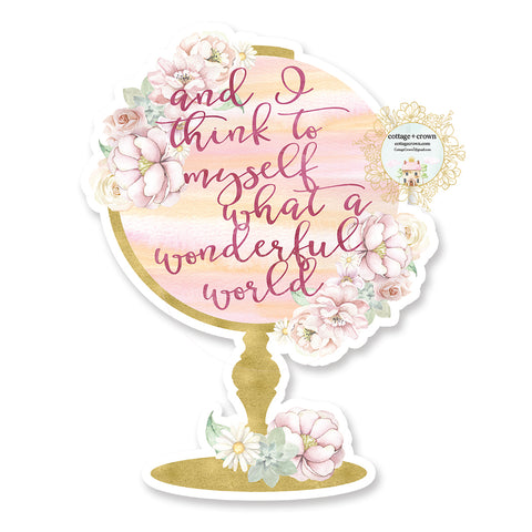 And I Think To Myself What A Wonderful World - Vinyl Decal Sticker
