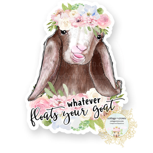 Whatever Floats Your Goat - Barn Animal Wildflower Farmhouse - Vinyl Decal Sticker