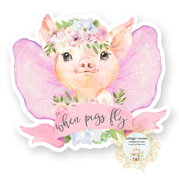 Pig - When Pigs Fly - Fairy - Farm Animal Farmhouse Vinyl Decal Sticker