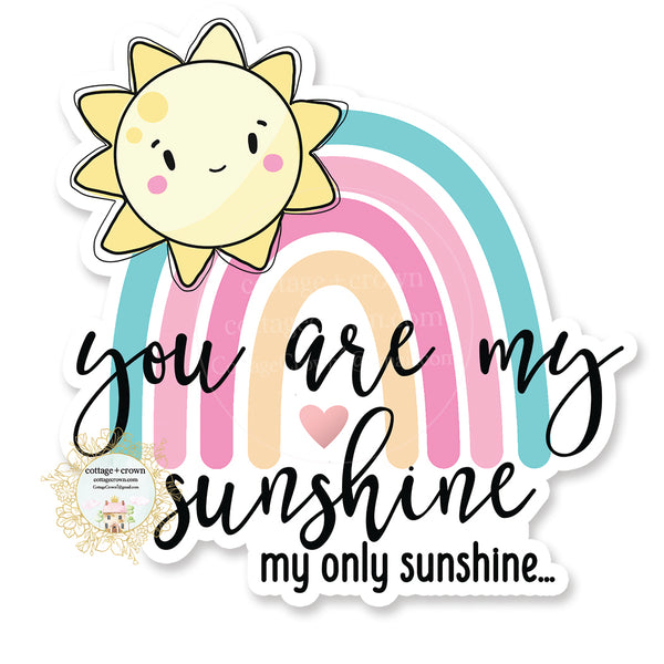 You Are My Sunshine - Rainbow Kawaii - Vinyl Decal Sticker