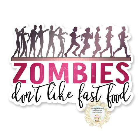 Zombies Don't Like Fast Food - Vinyl Decal Sticker - Retro Housewife