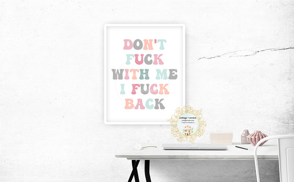 Don't Fuck With Me I Fuck Back - Naughty Preppy Decor - Home + Office Wall Art Print