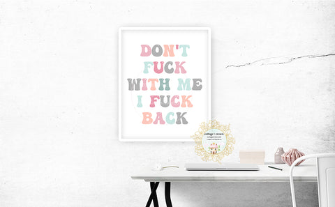 Don't Fuck With Me I Fuck Back - Naughty Preppy Decor - Home + Office Wall Art Print